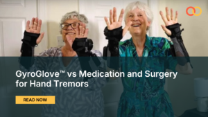 GyroGlove™ vs Medication and Surgery for Hand Tremors