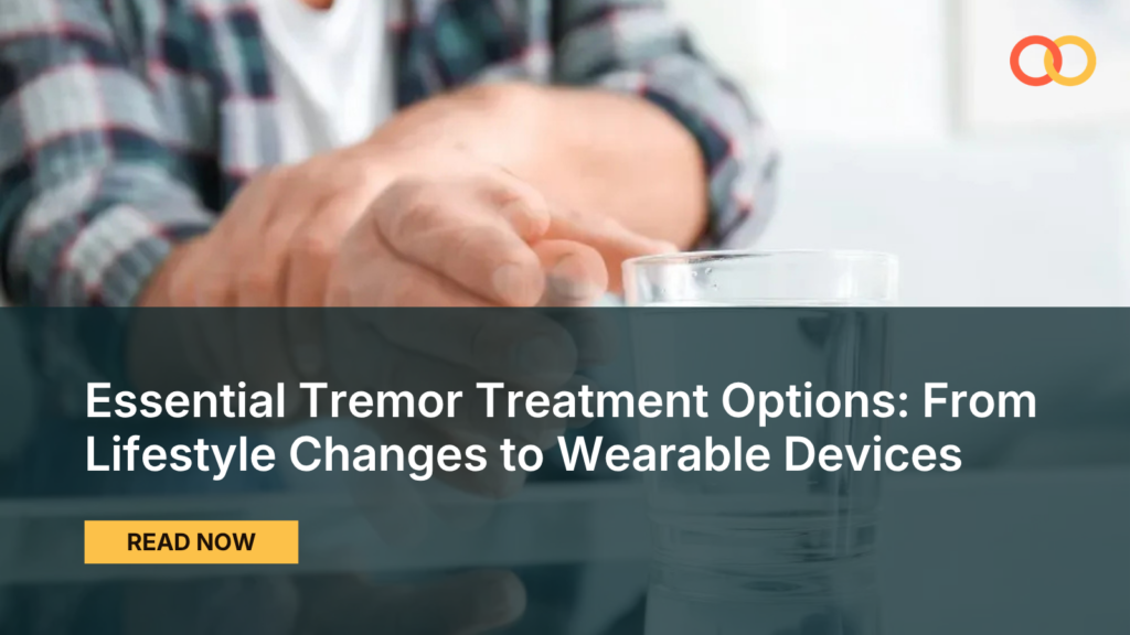 Essential Tremor Treatment Options