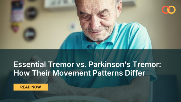 Essential Tremor vs. Parkinson’s Tremor: How Their Movement Patterns Differ