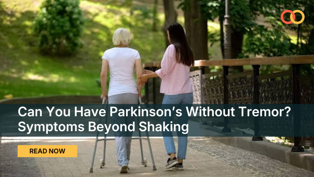 Can You Have Parkinson’s Without Tremor?